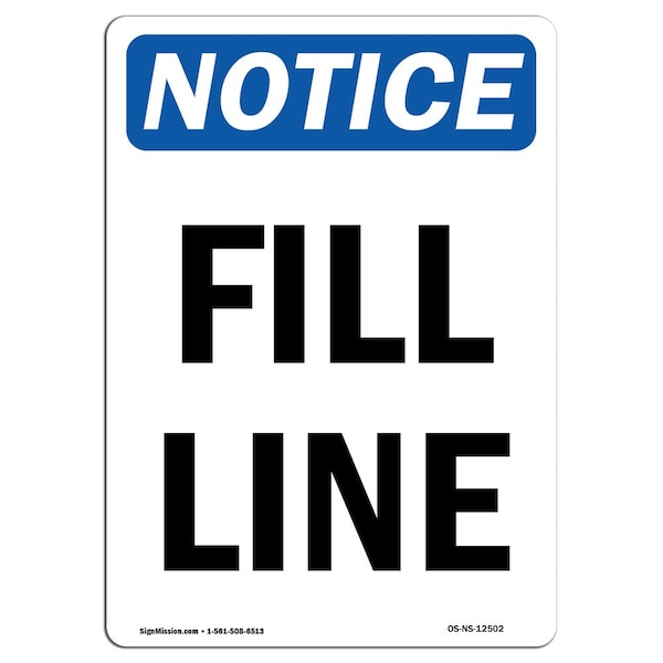 Safety Sign, OSHA Notice, 5" Height, Fill Line Sign, Portrait, 10PK